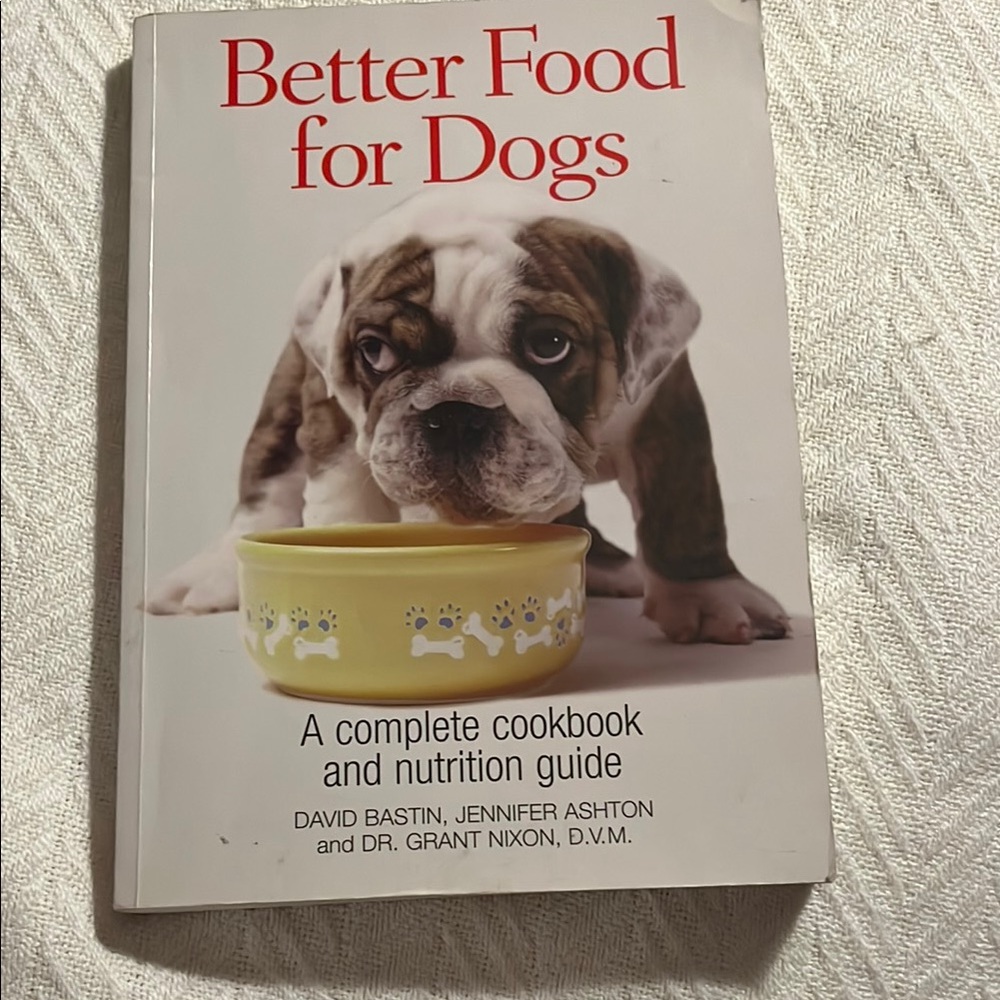 Better Food for Dogs Cookbook Includes Recipes & Nutrition - 224 Pages